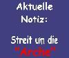 Aktuelle Notiz zur 'Arche'